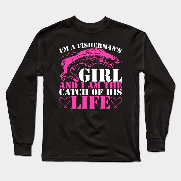 Funny Fisherman's Girl Fishers Gift Idea Long Sleeve T-Shirt by BarrelLive